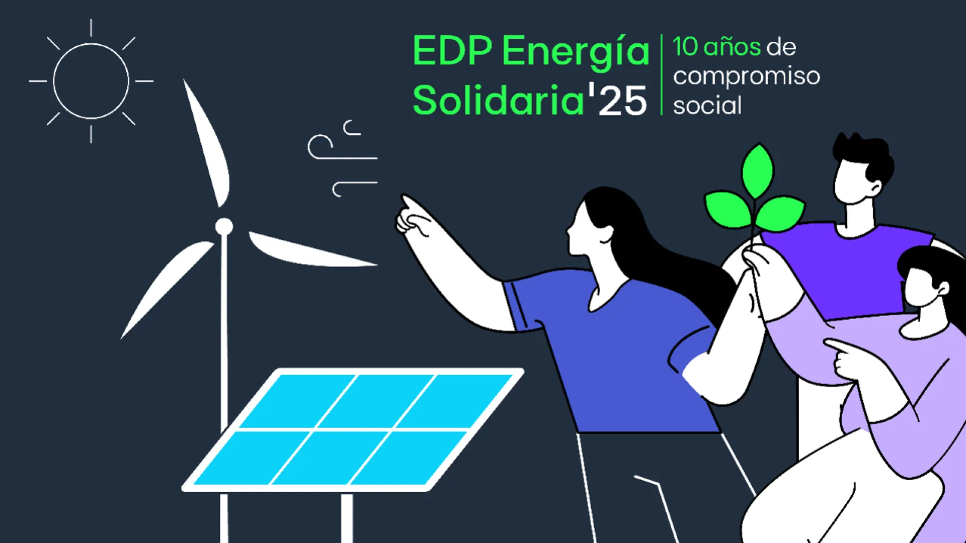 EDP%20Energ%C3%ADa%20Solidaria%202025%20-%2010%20a%C3%B1os%20de%20compromiso%20social.%20cm_0.png EDP%20Energ%C3%ADa%20Solidaria%202025%20-%2010%20a%C3%B1os%20de%20compromiso%20social.%20cm_0.png